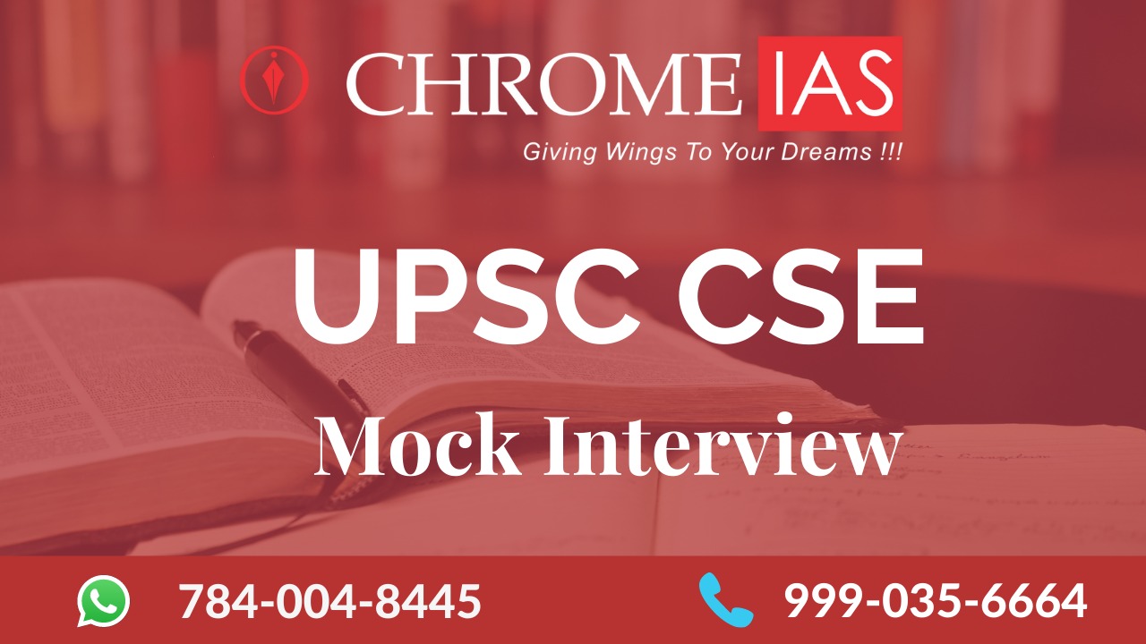 UPSC INTERVIEW PROGRAM - offered by Chrome IAS Academy Delhi